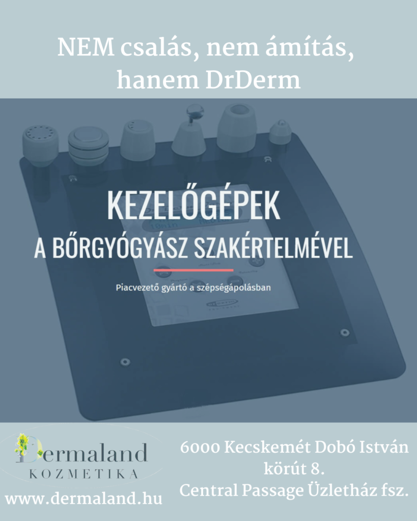 DrDerm biztonságos, minőségi kozmetikai antiaging kezelőgépek a kecskeméti Dermaland kozmetikában is
