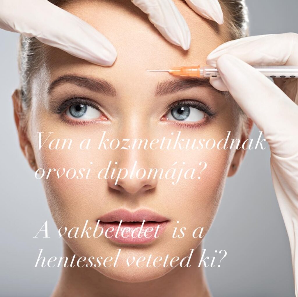Van a kozmetikusodnak orvosi diplomája? A vakbeledet is a henteseddel veteted ki? Dermaland kecskeméti kozmetika, botox, hialuronsav, ráncfeltöltés, feszesítés, szike, injekció